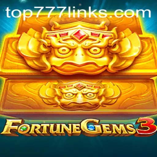 Discover FortuneGems3: Exploring the Exciting World of Top777