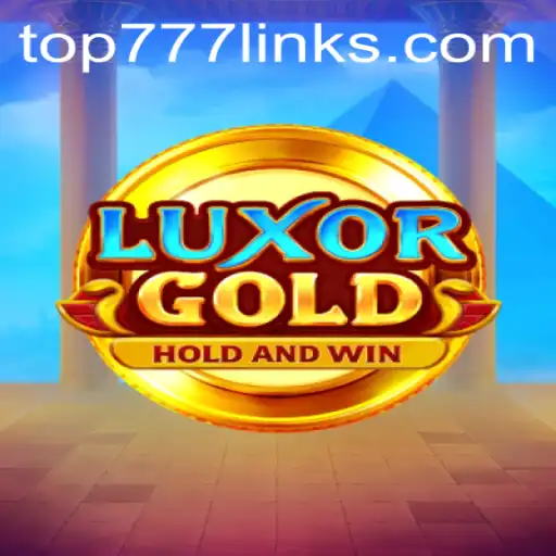 Exploring LuxorGold: A Comprehensive Guide to This Popular Game in the World of top777